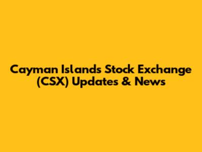 Cayman Islands Stock Exchange (CSX) Updates & News