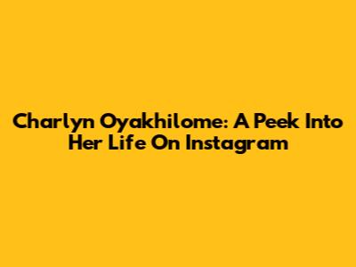 Charlyn Oyakhilome: A Peek Into Her Life On Instagram
