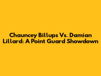 Chauncey Billups Vs. Damian Lillard: A Point Guard Showdown