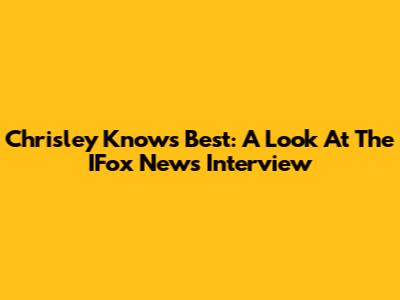 Chrisley Knows Best: A Look At The IFox News Interview