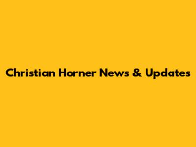 Christian Horner News & Updates