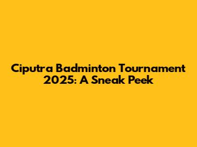 Ciputra Badminton Tournament 2025: A Sneak Peek