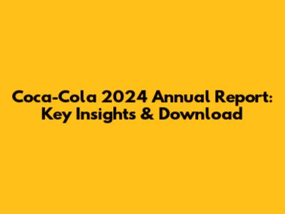 Coca-Cola 2024 Annual Report: Key Insights & Download