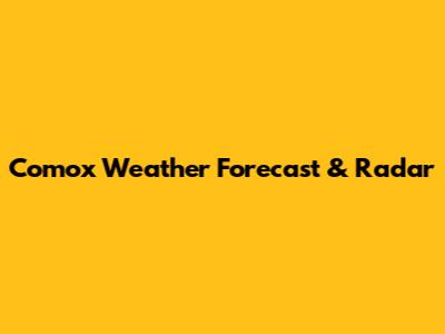 Comox Weather Forecast & Radar
