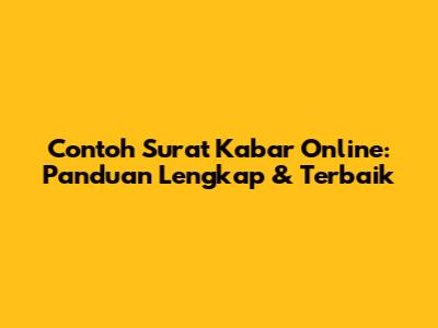 Contoh Surat Kabar Online: Panduan Lengkap & Terbaik