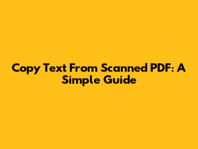 Copy Text From Scanned PDF: A Simple Guide