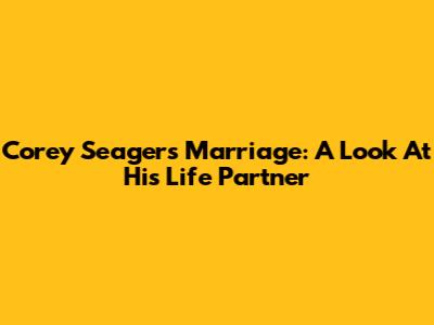 Corey Seager's Marriage: A Look At His Life Partner