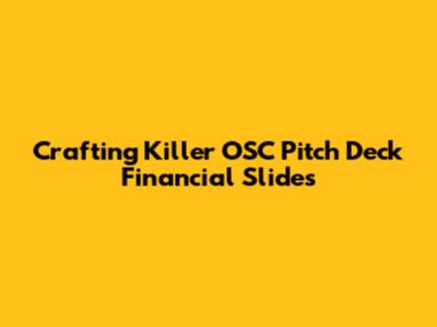Crafting Killer OSC Pitch Deck Financial Slides