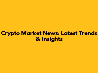 Crypto Market News: Latest Trends & Insights