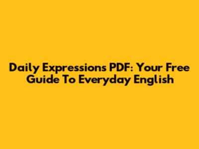 Daily Expressions PDF: Your Free Guide To Everyday English