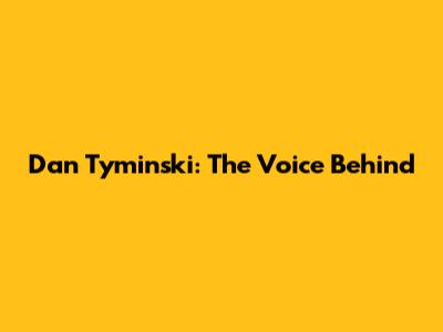 Dan Tyminski: The Voice Behind 