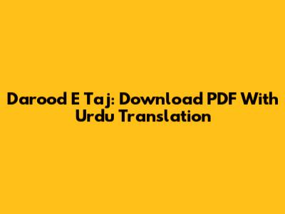 Darood E Taj: Download PDF With Urdu Translation