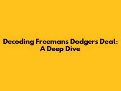 Decoding Freeman's Dodgers Deal: A Deep Dive
