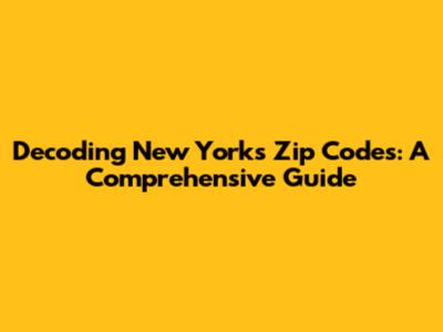 Decoding New York's Zip Codes: A Comprehensive Guide