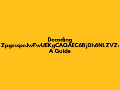 Decoding ZpgssspeJwFwUEKgCAQAEC6Bj0h6NLZVZ: A Guide