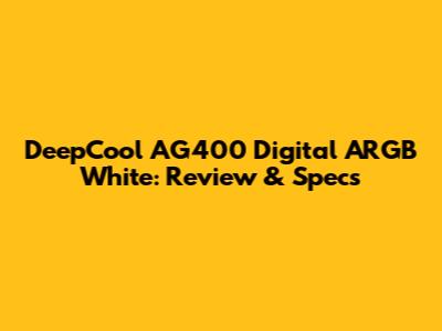 DeepCool AG400 Digital ARGB White: Review & Specs