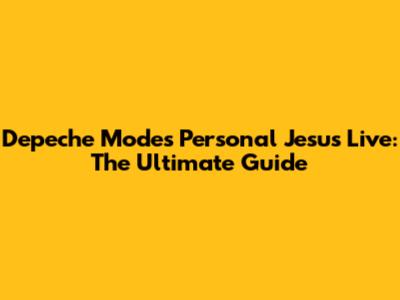 Depeche Mode's 'Personal Jesus' Live: The Ultimate Guide