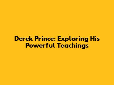 Derek Prince: Exploring His Powerful Teachings