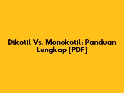 Dikotil Vs. Monokotil: Panduan Lengkap [PDF]