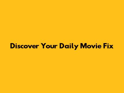 Discover Your Daily Movie Fix