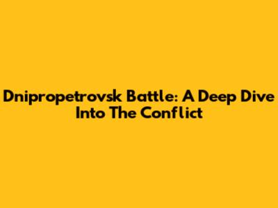 Dnipropetrovsk Battle: A Deep Dive Into The Conflict