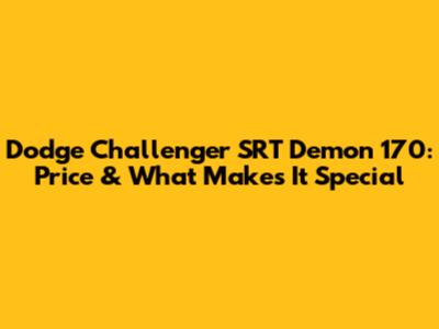 Dodge Challenger SRT Demon 170: Price & What Makes It Special