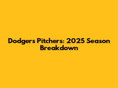 Dodgers Pitchers: 2025 Season Breakdown