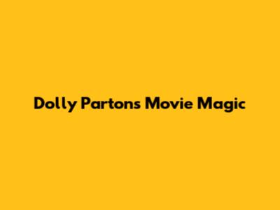 Dolly Parton's Movie Magic