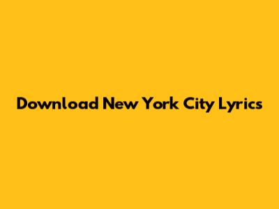 Download "New York City" Lyrics