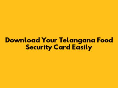 Download Your Telangana Food Security Card Easily