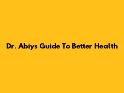 Dr. Abiy's Guide To Better Health