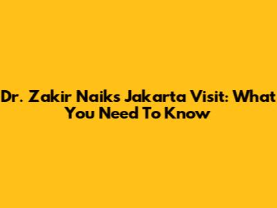Dr. Zakir Naik's Jakarta Visit: What You Need To Know