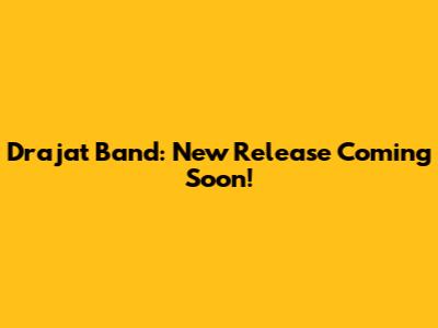 Drajat Band: New Release Coming Soon!