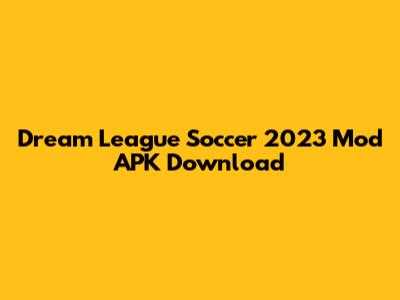 Dream League Soccer 2023 Mod APK Download