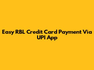 Easy RBL Credit Card Payment Via UPI App