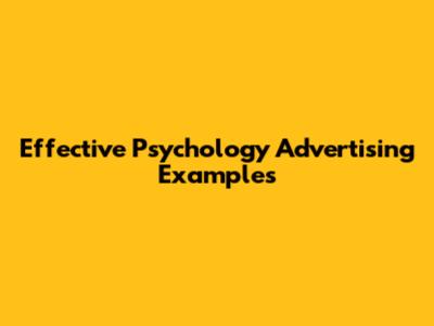 Effective Psychology Advertising Examples