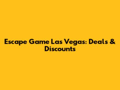 Escape Game Las Vegas: Deals & Discounts