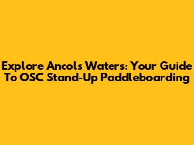 Explore Ancol's Waters: Your Guide To OSC Stand-Up Paddleboarding