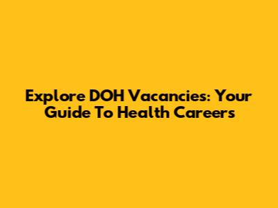 Explore DOH Vacancies: Your Guide To Health Careers
