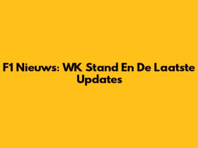 F1 Nieuws: WK Stand En De Laatste Updates