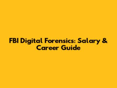 FBI Digital Forensics: Salary & Career Guide