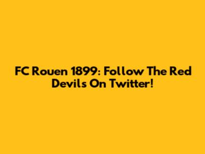 FC Rouen 1899: Follow The Red Devils On Twitter!