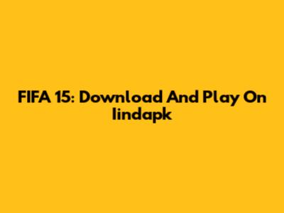 FIFA 15: Download And Play On Iindapk