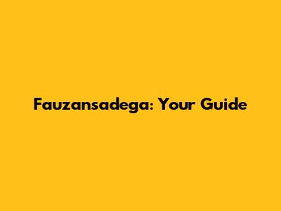 Fauzansadega: Your Guide