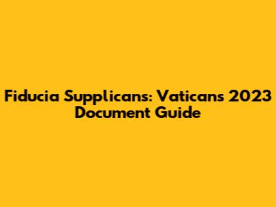 Fiducia Supplicans: Vatican's 2023 Document Guide