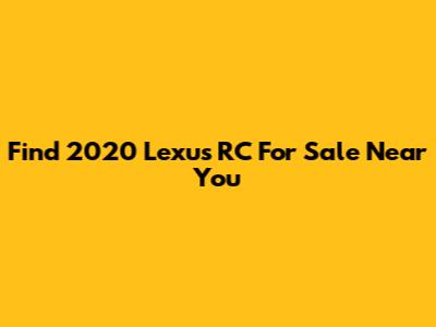 Find 2020 Lexus RC For Sale Near You