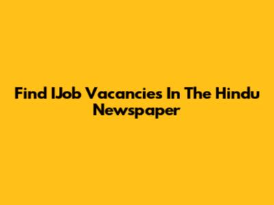 Find IJob Vacancies In The Hindu Newspaper