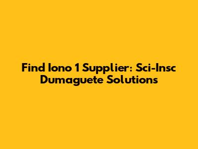 Find Iono 1 Supplier: Sci-Insc Dumaguete Solutions