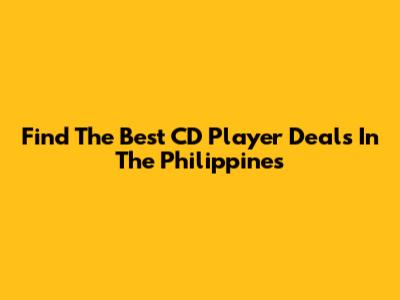 Find The Best CD Player Deals In The Philippines