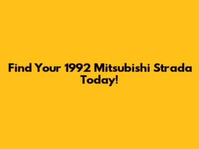 Find Your 1992 Mitsubishi Strada Today!